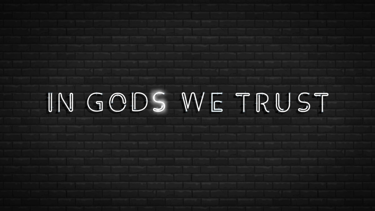 In Gods We Trust
